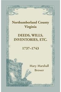 Northumberland County, Virginia Deeds, Wills, Inventories, etc., 1737-1743