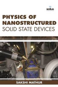 Physics of Nanostructured Solid State Devices