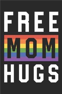 LGBT Notebook - Free Mom Hugs - Gift for Lesbian, Gay, Bisexual Or Transgender Friends And Family - LGBT Pride Diary