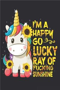 I'm A Happy Go Lucky Ray Of Fucking Sunshine
