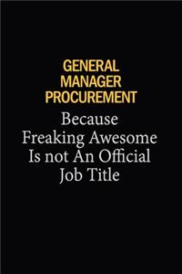 General Manager Procurement Because Freaking Awesome Is Not An Official Job Title