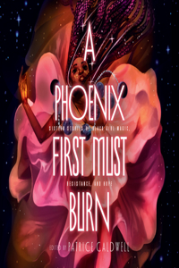 A Phoenix First Must Burn