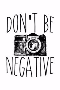 Don't Be Negative