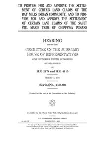 To provide for and approve the settlement of certain land claims of the Bay Mills Indian Community, and to provide for and approve the settlement of certain land claims of the Sault Ste. Marie Tribe of Chippewa Indians