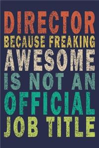 Director Because Freaking Awesome is not an Official Job Title
