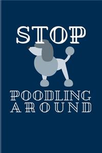Stop Poodling Around