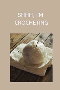 Shhh, I'm Crocheting