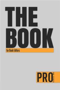 The Book for Book Editors - Pro Series One