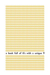 A book full of 6's with a unique 9