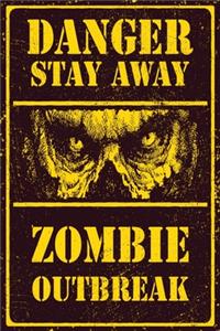 Danger Stay Away Zombie Outbreak Lined Notebook