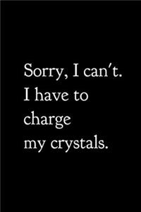 Sorry, I Can't. I Have to Charge My Crystals.