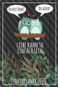 Du bist doof! Du auch! Liebe kann so einfach sein Terminplaner 2020
