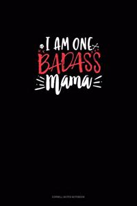 I Am One Badass Mama