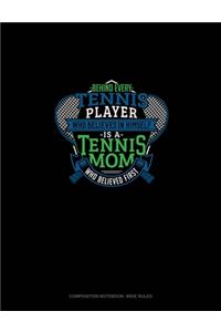 Behind Every Tennis Player Who Believes In Himself Is A Tennis Mom Who Believed First