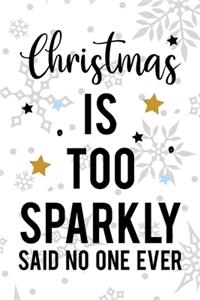 Christmas Is Too Sparkly Said No One Ever