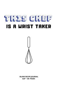 Wrist Taker Chef
