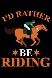 I'd Rather Be Riding