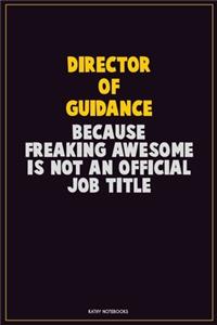Director of Guidance, Because Freaking Awesome Is Not An Official Job Title