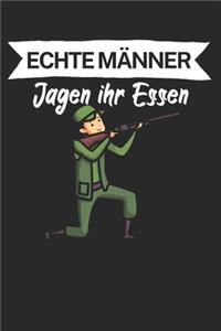 Echte Männer jagen ihr Essen