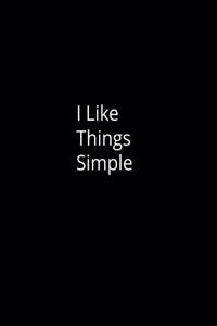 I Like Things Simple