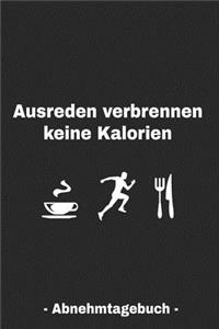 Ausreden verbrennen keine Kalorien - Abnehmtagebuch -