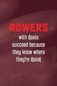 Rowers With Goals Succeed Because They Know Where They're Going: All Purpose 6x9 Blank Lined Notebook Journal Way Better Than A Card Trendy Unique Gift Red Texture Rowing