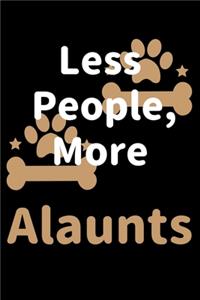 Less People, More Alaunts