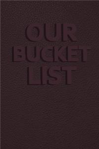 Our Bucket List