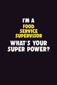 I Am A Food Service Supervisor, What's Your Super Power?