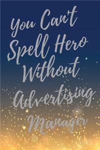 You Can't Spell Hero Without Advertising Manager