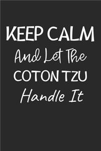 Keep Calm And Let The Coton Tzu Handle It