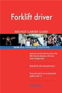 Forklift driver RED-HOT Career Guide; 2520 REAL Interview Questions