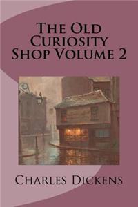 The Old Curiosity Shop Volume 2