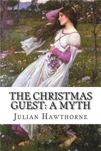 The Christmas Guest: A Myth