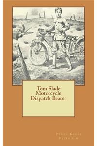 Tom Slade Motorcycle Dispatch Bearer