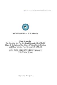 Final Report for the Creation of a Physics-Based Ground-Effect Model, Phase 2 - Inclusion of the Effects of Wind, Stratification, and Shear Into the New Ground Effect Model