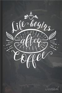 Life Begins After Coffee Journal