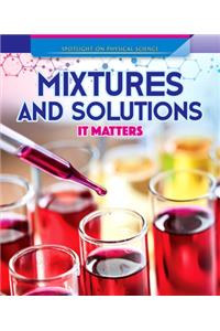 Mixtures and Solutions: It Matters