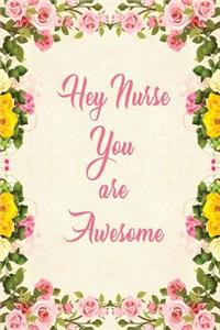 Hey Nurse, You are Awesome