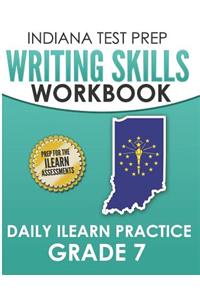 Indiana Test Prep Writing Skills Workbook Daily iLearn Practice Grade 7