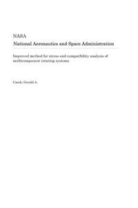 Improved Method for Stress and Compatibility Analysis of Multicomponent Rotating Systems