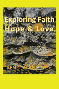 Exploring Faith Hope & Love