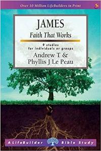 James: Faith That Works (LifeBuilder Bible Study)