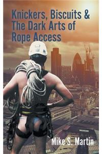 Knickers, Biscuits & The Dark Arts of Rope Access