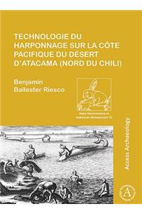 Technologie du harponnage sur la côte Pacifique du désert d’Atacama (nord du Chili)