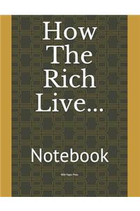 How the Rich Live...