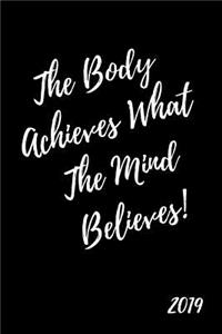 The Body Achieves What the Mind Believes! 2019