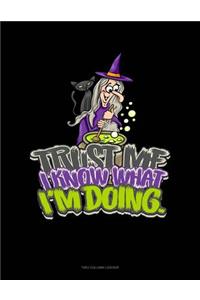 Trust Me, I Know What I'm Doing