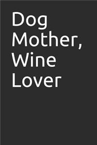 Dog Mother, Wine Lover