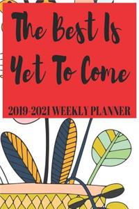 The Best Is Yet to Come